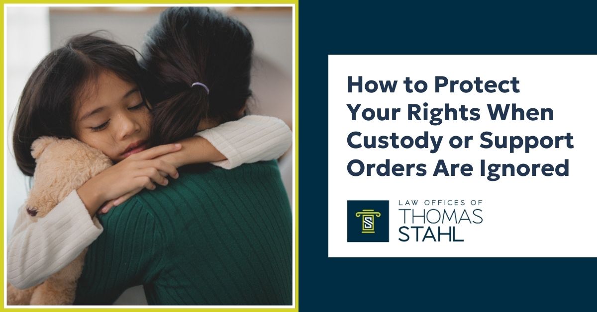 How to Protect Your Rights When Custody or Support Orders Are Ignored
